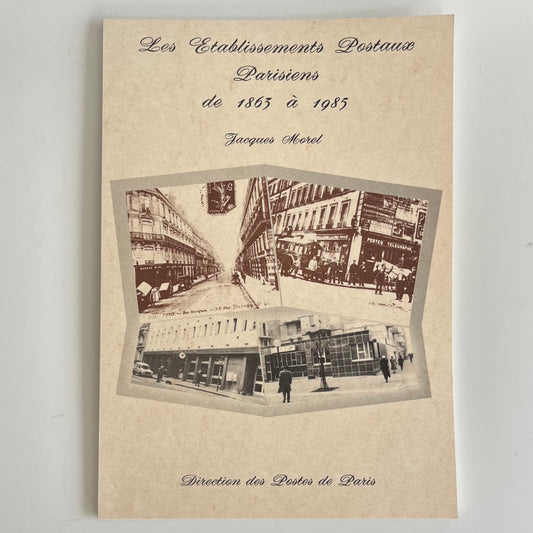 Couverture du livre Les Établissements Postaux Parisiens de 1863 à 1985 par Jacques Morel